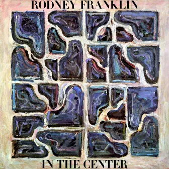 In the Center by Rodney Franklin