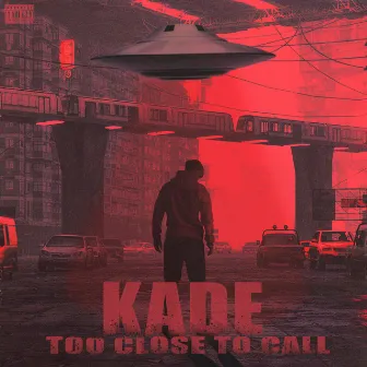 Too Close To Call by Kade