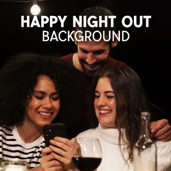 Happy Night Out Background by 