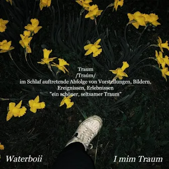 I mim Traum by Waterboii