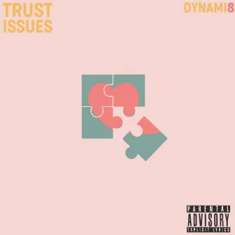 Trust Issues by Dynami8