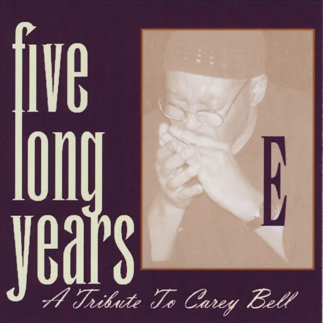 Five Long Years, A Tribute to Carey Bell