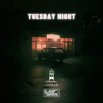 Tuesday Night by El Lampadaire