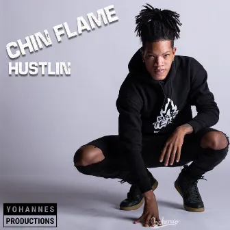 Hustlin' by Chin Flame