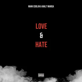 Love & Hate by Walt Mansa