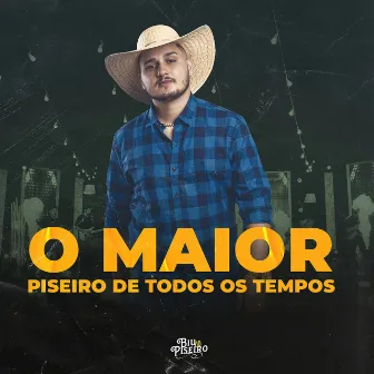 O Maior Piseiro de Todos os Tempos! by Biu do Piseiro