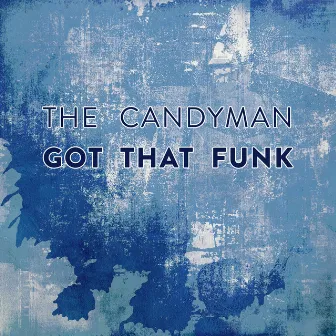 Got That Funk by The Candyman