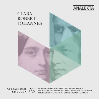 Clara - Robert - Johannes by Canada's National Arts Centre Orchestra