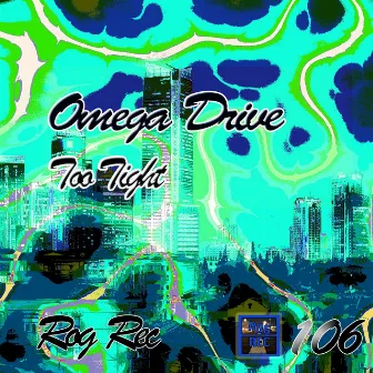 Too Tight by Omega Drive