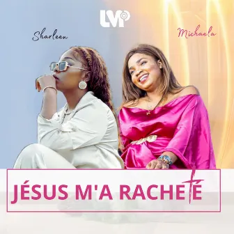 Jésus m'a racheté by Sharleen