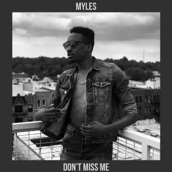 Don't Miss Me by Myles