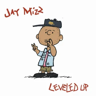 Leveled Up by Jay Mizz