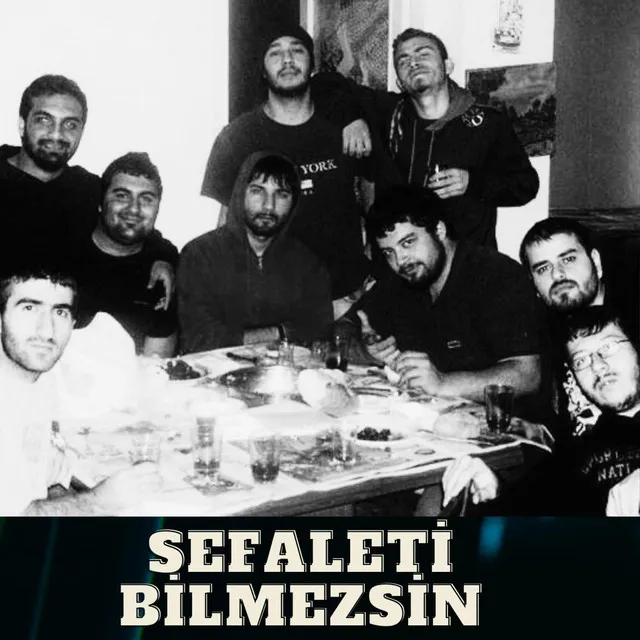 Sefaleti Bilmezsin