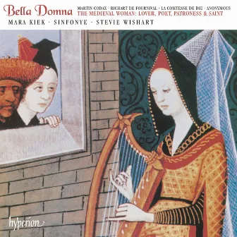 Bella Domna: The Medieval Woman – Lover, Poet, Patroness & Saint by Martin Codax