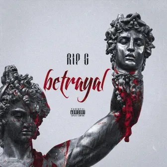 Betrayal by Rip G