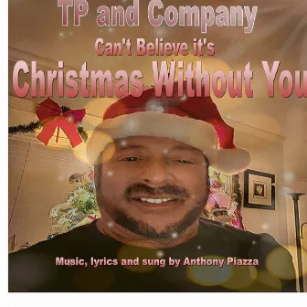 Can't Believe It's Chistmas Without You by Tp and Company