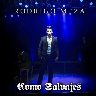 Como Salvajes by Rodrigo Meza