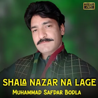 Shala Nazar Na Lage by Ch Teffa