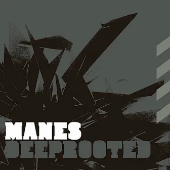 Deeprooted by Manes