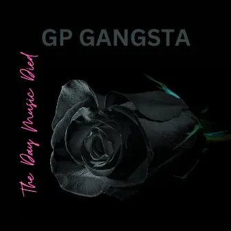 The Day Music Died by GP Gangsta