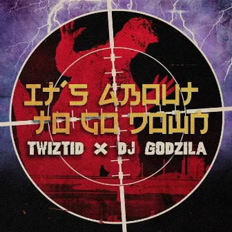 It's About To Go Down by DJ Godzila