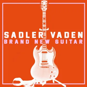 Brand New Guitar by Sadler Vaden