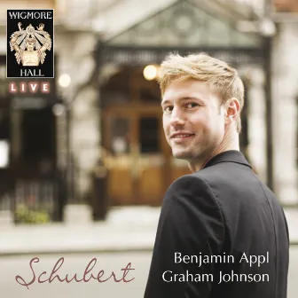 Schubert (Wigmore Hall Live) by Benjamin Appl