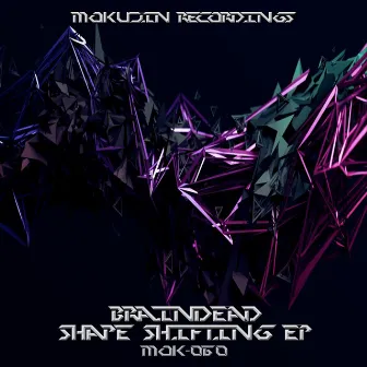 Shape Shifting EP by BrainDead