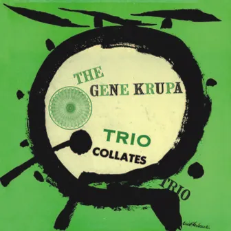 The Gene Krupa Trio Collates (Remastered) by Gene Krupa Trio