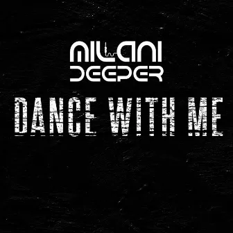 Dance With Me by Milani Deeper