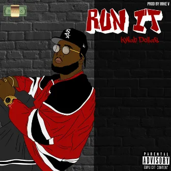 Run It by Kwab Dollas