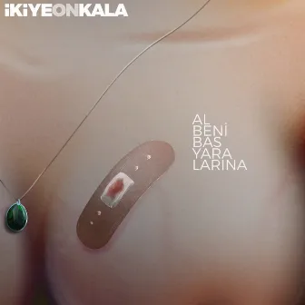 Al Beni Bas Yaralarına by İkiye On Kala