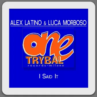 I Said It (Original Mix) by Alex Latino