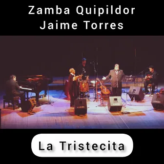 La Tristecita (En Vivo) by Zamba Quipildor