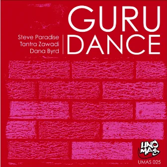 Guru Dance (feat. Tantra Zawadi, Dana Byrd) by Steve Paradise