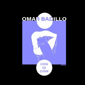 Condición by Omar Badillo