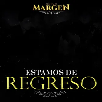 Estamos De Regreso by Nuevo Margen