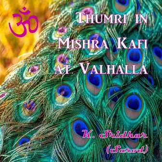 Thumri in Mishra Kafi at Valhalla (Live) by K. Sridhar