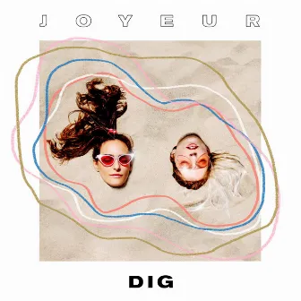 Dig by Joyeur