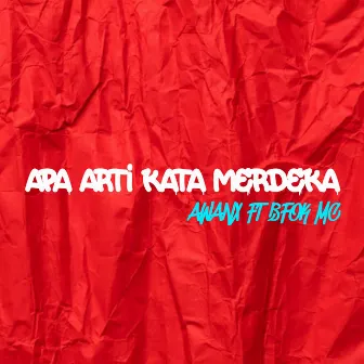 Apa Arti Kata Merdeka by AwanX Rap