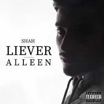 Liever Alleen by Shah