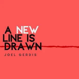 A New Line Is Drawn by Joel Gerdis