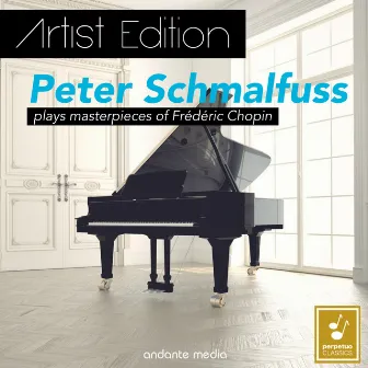 Artist Edition - Peter Schmalfuss Plays Masterpieces of Frédéric Chopin by Peter Schmalfuss