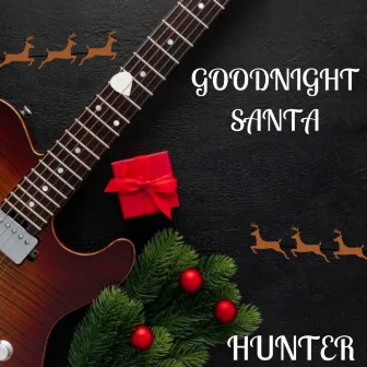 Good Night Santa by Hunter