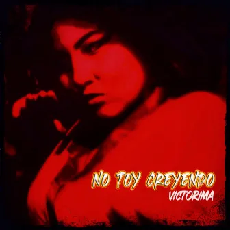 No Toy Creyendo by VICTORIMA