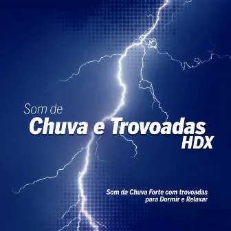 Som da Chuva Forte com Trovoadas para Dormir e Relaxar by Som de Chuva e Trovoadas HDX