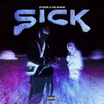 SICK by Zygor