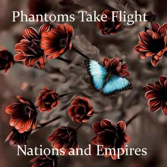 Nations And Empires by Phantoms Take Flight