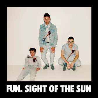 Sight of the Sun by fun.