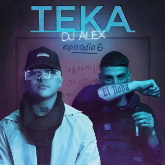 DJ ALEX, EL NOBA - TEKA | E6 by EL NOBA